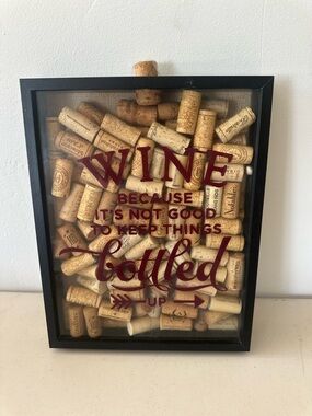 Cork Display Shadow Box - “wine because it’s not good to keep things bottled up”